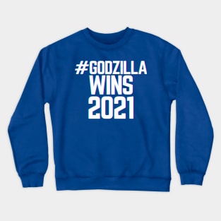 Godzilla Wins 2021 Crewneck Sweatshirt